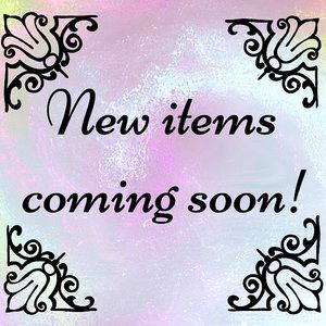 Various Items coming soon